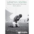 Uzaktan Sevmek Dnya Futbolunda Portreler Modus Kitap