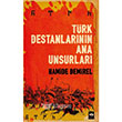 Trk Destanlarnn Ana Unsurlar tken Neriyat