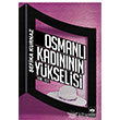 Osmanl Kadnnn Ykselii tken Neriyat
