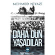 Daha Dn Yaadlar tken Neriyat