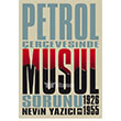 Petrol erevesinde Musul Sorunu tken Neriyat
