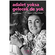 Adalet Yoksa Gelecek de Yok Aysel elikel Kitab  Bankas Kltr Yaynlar