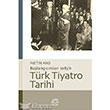 Balangcndan 1983`e Trk Tiyatro Tarihi Metin And letiim Yaynlar