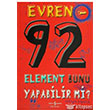 Evren - 92 Element Bunu Yapabilir mi?  Bankas Kltr Yaynlar