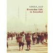 Everyday Life in Istanbul Yap Kredi Yaynlar Sanat