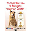 Yneticilik Hakknda Ne Biliyorsam Kpeimden rendim Altn Kitaplar