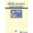 Ahlak zerine Tartmalar Ayrnt Yaynlar