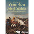 Osmanl`da Ateli Silahlar ve Askeri Devrim Tartmalar Gabor Agoston  Bankas Kltr Yaynlar