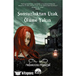 Sonsuzluktan Uzak Ölüme Yakın Martı Yayınları