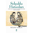 Seluklu Hatunlar Bilge Kltr Sanat