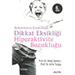 Bebeklikten Erikinlie Dikkat Eksiklii Hiperaktivite Bozukluu Alfa Yaynlar