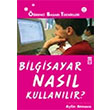 Bilgisayar Nasl Kullanlr Gen Tima Yaynlar