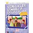 Yenilikler Osmanl`y Deitiriyor Nesil ocuk Yaynlar
