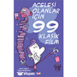Acelesi Olanlar in 99 Klasik Film Say Yaynlar Say Yaynlar
