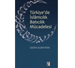 Trkiyede slamclk Batclk Mcadelesi z Yaynclk