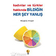Kadnlar ve Trkler Hakknda Bildiin Herey Yanl Destek Yaynlar