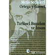Tarihsel Bunalm ve nsan Ortega y Gassetten Seme Yazlar Metis Yaynlar