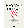 Hayvan Olmak: Bir nsann Hayvana Dnmesinin zini Srmek Kolektif Kitap