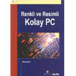 Renkli ve Resimli Kolay Pc Alfa Yaynlar
