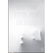 Hayal Tozu Gölgecisi Everest Yayınları