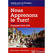 Anglais pour les Etrangers Nous Apprenons le Turc! Alfa Yaynlar