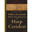 Balkan Savalar Balkan Savanda Edirne Kuatmasna Ait Harp Ceridesi Alfa Yaynlar