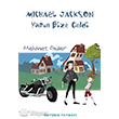 Michael Jackson Yarn Bize Geldi zyrek Yaynlar