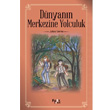 Dnyann Merkezine Yolculuk Fark Yaynlar