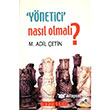 Ynetici Nasl Olmal Bilgeouz Yaynlar