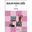 Bunlar Masal Deil 2 Odt Yaynclk