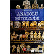 Anadolu Mitolojisi Mitoloji Tarihi Yaynlar