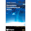 Karanlkta Yazabiliyorum Anne Kora Yayn