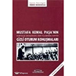 Mustafa Kemal Paa`nn Gizli Oturum Konumalar Kasta Yaynlar