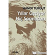 Yllar Geiyor Hi Sormadan Kora Yayn