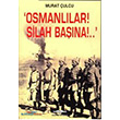 Osmanllar! Silah Bana!.. Kasta Yaynlar