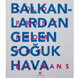 Balkanlardan Gelen Souk Hava Cold Front From the Balkans Pera Mzesi Yaynlar