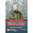 Sultan 1. Ahmet - Dnya ve Ahiret Sultan - Padiahlar Babas Parola Yaynlar