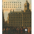 Sultanlar, Tccarlar, Ressamlar Sultans, Merchants, Painters Pera Mzesi Yaynlar