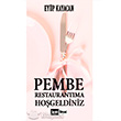 Pembe Restorantma Hogeldiniz Siyah Beyaz Yaynlar