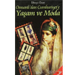 Osmanl dan Cumhuriyet e Yaam ve Moda Truva Yaynlar