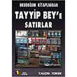 Okuduum Kitaplardan Tayyip Bey`e Satrlar Toker Yaynlar