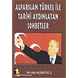 Alparslan Trke ile Tarihi Aydnlatan Sohbetler Toker Yaynlar