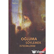 Oluma Sylemek stediklerim Zinde Yaynclk