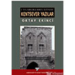 Uygarlklarn zinde Kentsever Yazlar Oktay Ekinci Arkeoloji Sanat Yaynlar