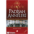 Padiah Anneleri - Eserleriyle Valide Sultanlar Babali Kltr Yayncl