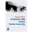 19 Mays 1999 Atatrk Yeniden Samsun da Bilgi Yaynevi
