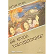 Bir Sevda Yolcusuydunuz Belge Yaynlar