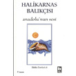 Halikarnas Balıkçısı Anadolu nun Sesi Bütün Eserleri 8 Bilgi Yayınevi
