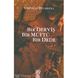 Bir Dervi Bir Mft Bir Dede Chiviyazlar Yaynevi