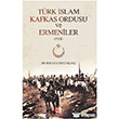Trk slam Kafkas Ordusu ve Ermeniler 1918 Babali Kltr Yayncl